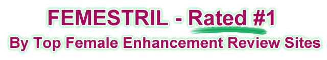 Femestril rated number one female enhancement product